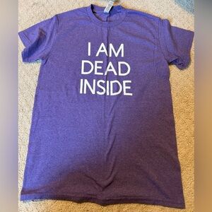 I am Dead inside shirt